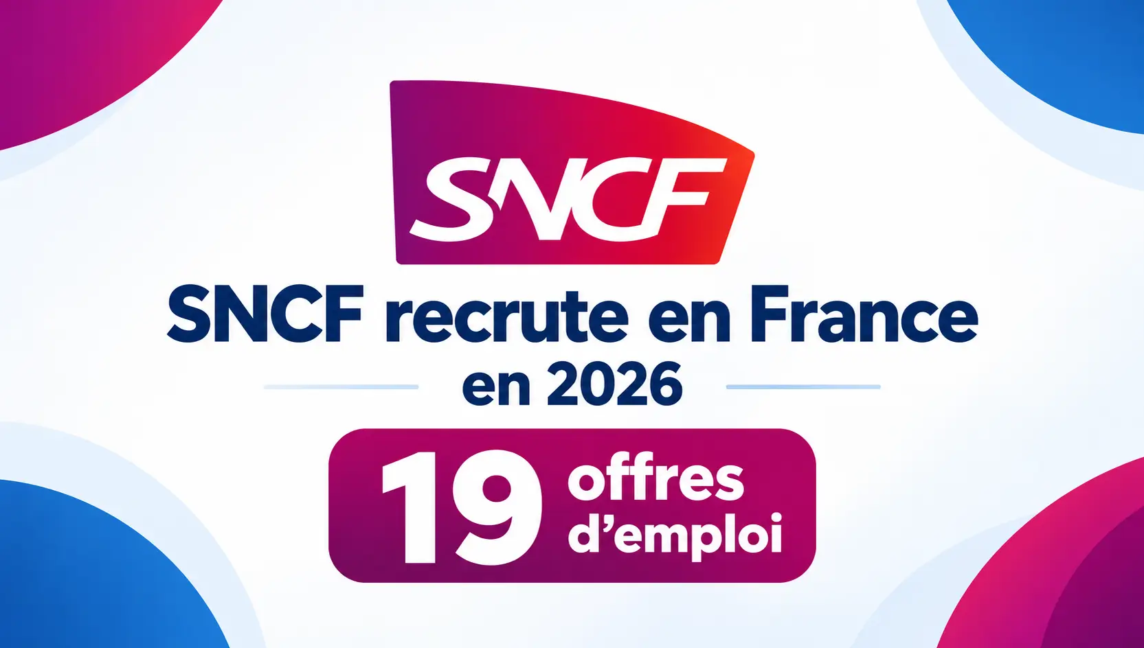 SNCF recrute en France en 2026 : 19 offres d’emploi